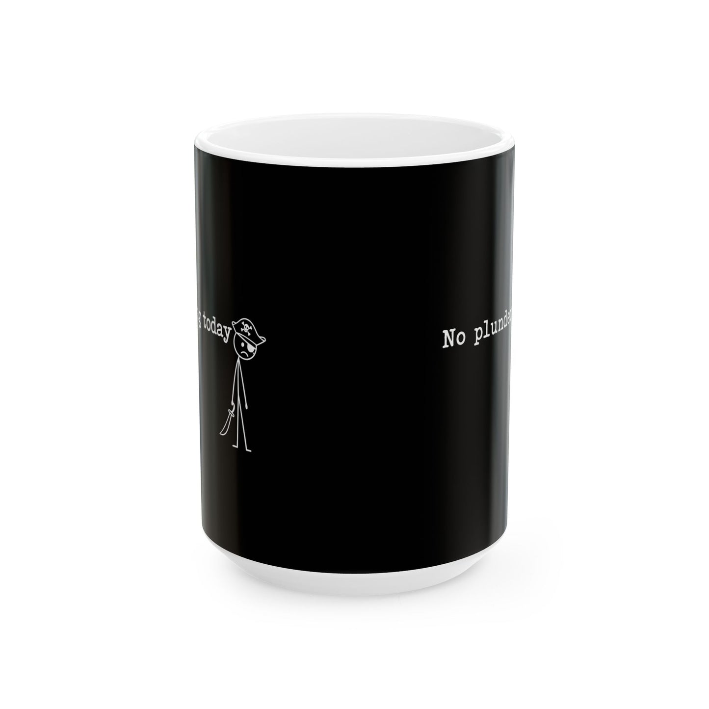 No Plundering Today Sad Pirate Ceramic Mug, (11oz, 15oz)