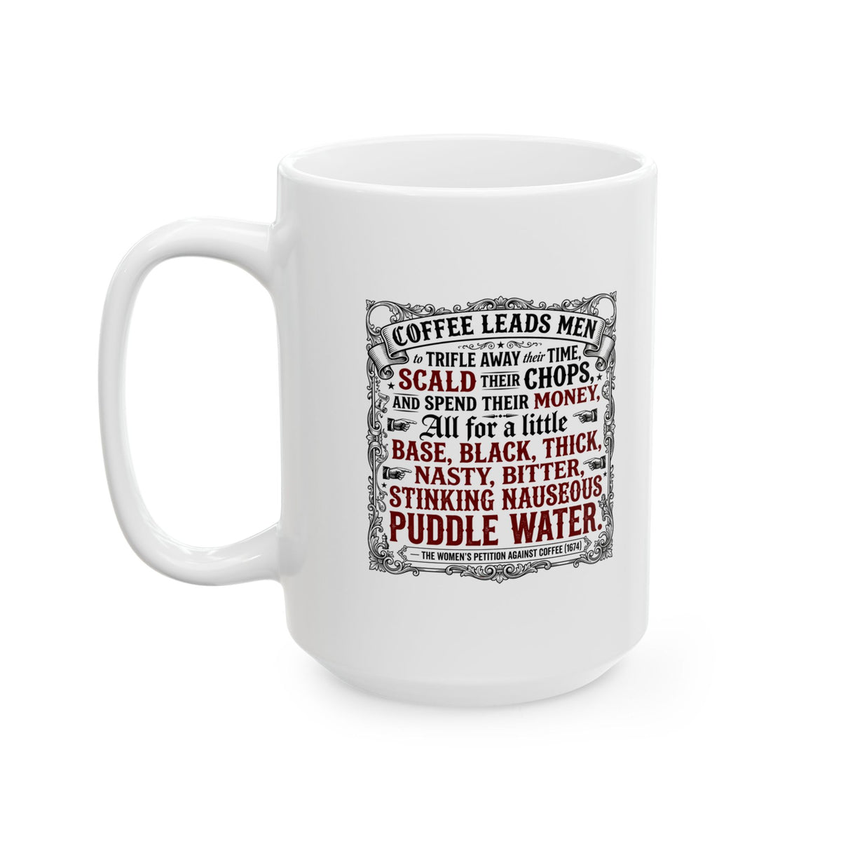 Women's Petition Against Coffee (1674) Ceramic Mug, (11oz, 15oz)