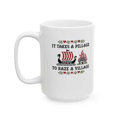 It Takes a Pillage to Raze a Village Cross Stitch Ceramic Mug, (11oz, 15oz)