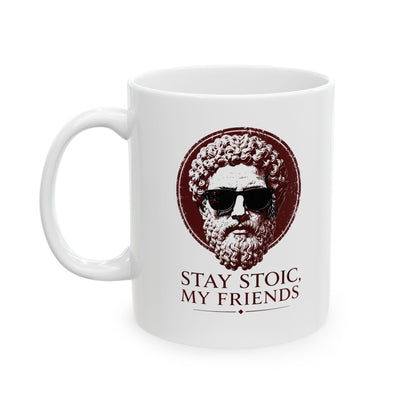 Aurelius Stay Stoic My Friends Ceramic Mug, (11oz, 15oz)