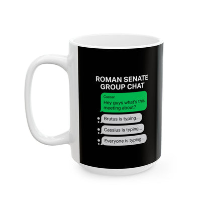 Roman Senate Group Chat Ceramic Mug, (11oz, 15oz)