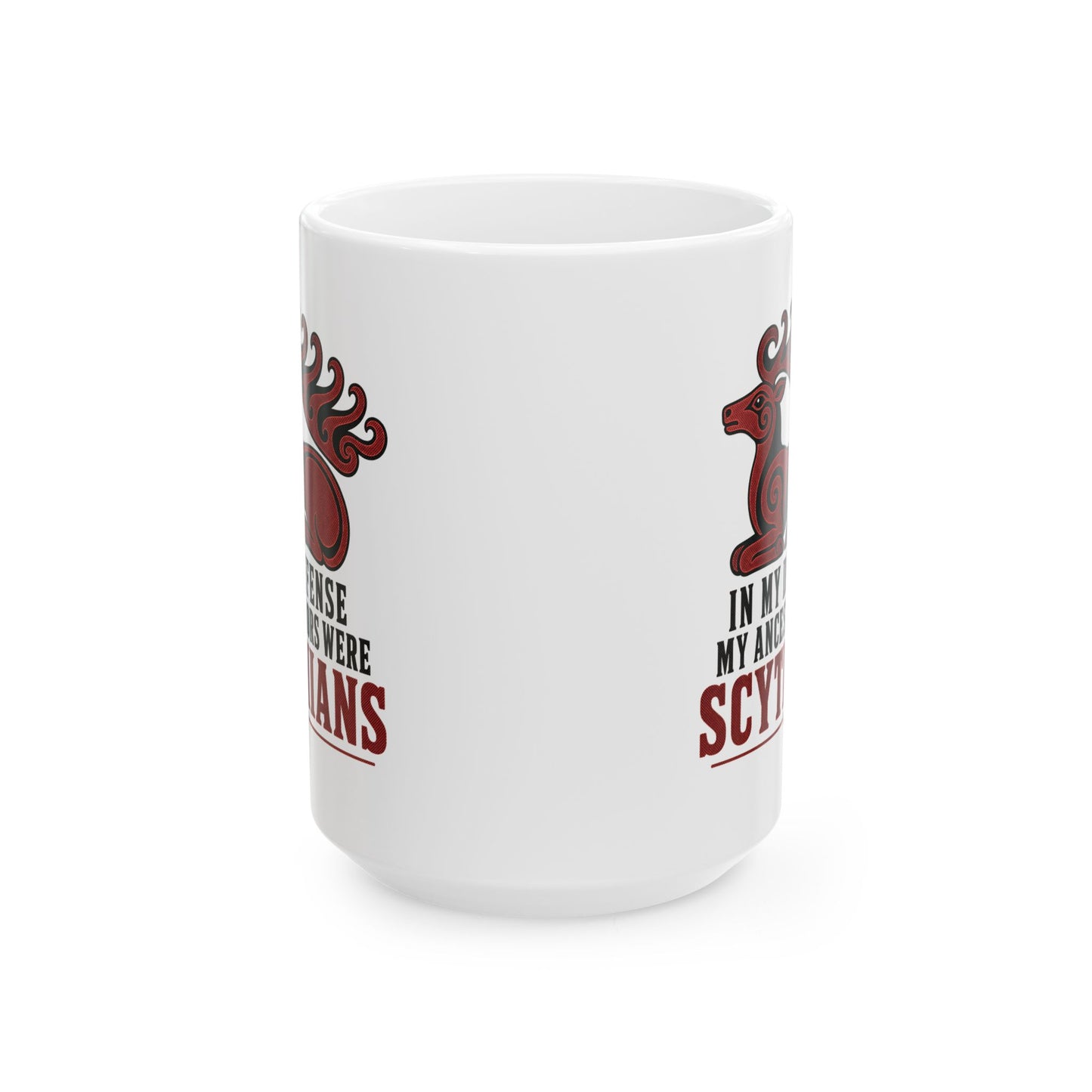 In My Defense My Ancestors Were Scythians Ceramic Mug, (11oz, 15oz)