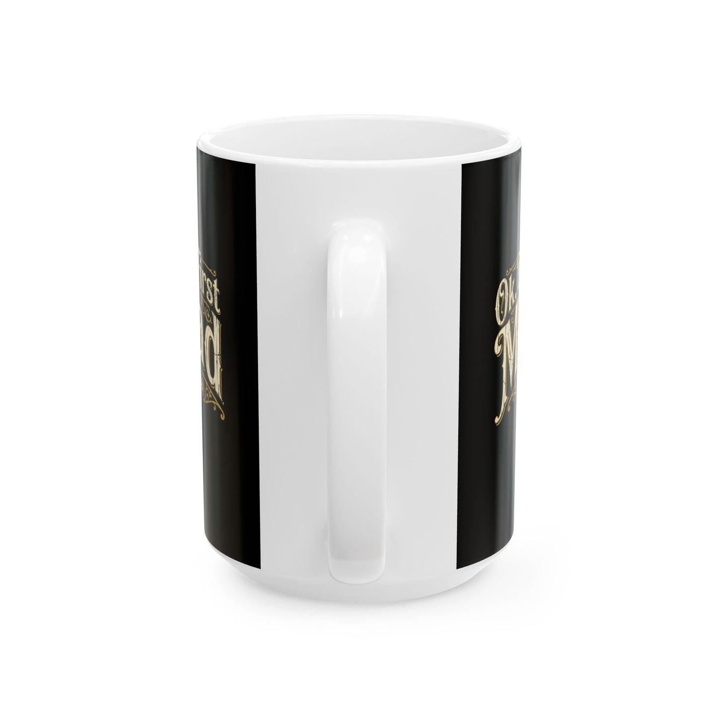 Ok but First Mead Ceramic Mug, (11oz, 15oz)