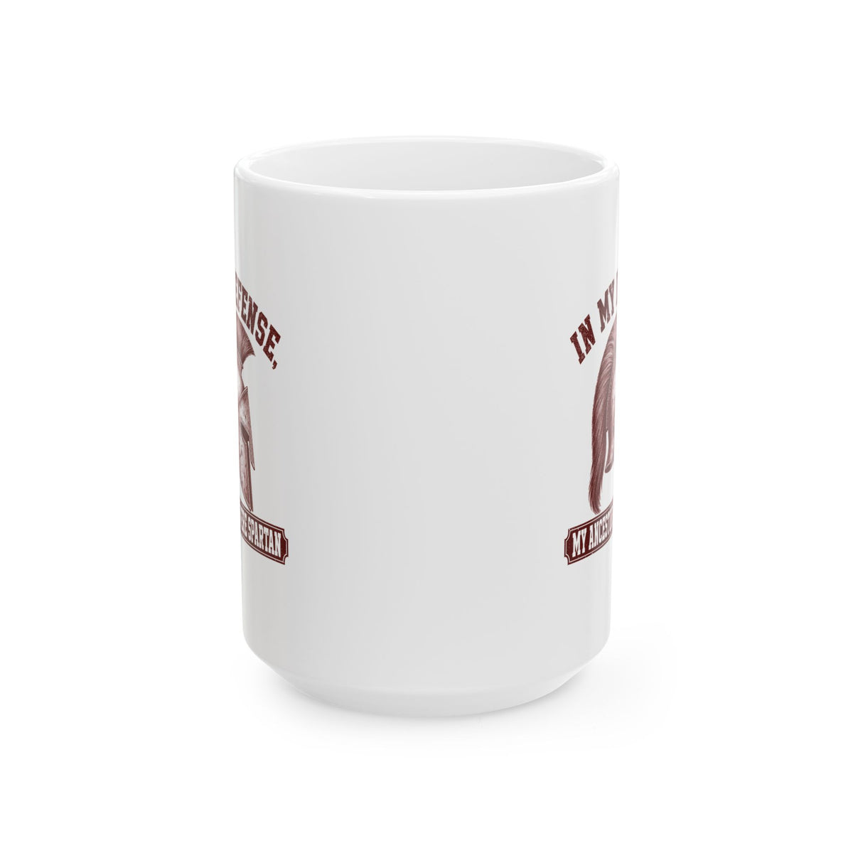 In My Defense My Ancestors Were Spartan Ceramic Mug, (11oz, 15oz)