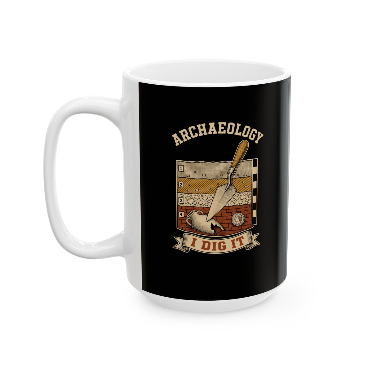 I Dig Archaeology Ceramic Mug, (11oz, 15oz)