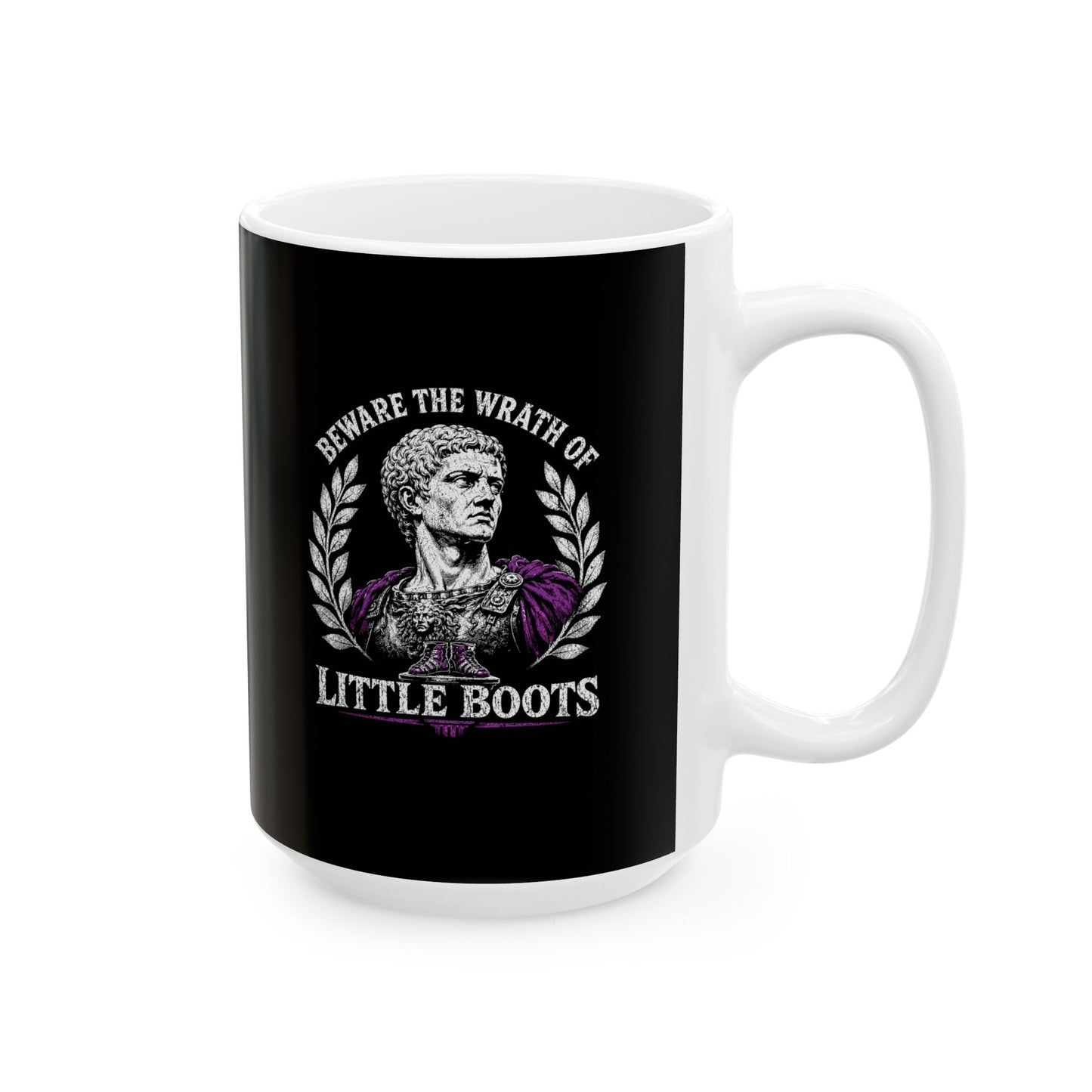 Caligula Beware Wrath of Little Boots Ceramic Mug, (11oz, 15oz)