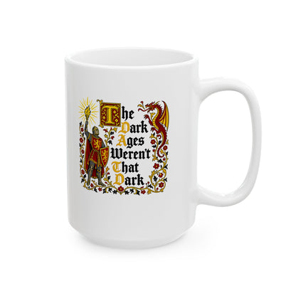 The Dark Ages Weren't That Dark Knight Ceramic Mug, (11oz, 15oz)