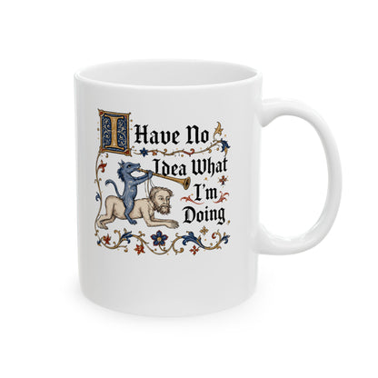 Marginalia I Have No Idea What I'm Doing Ceramic Mug, (11oz, 15oz)