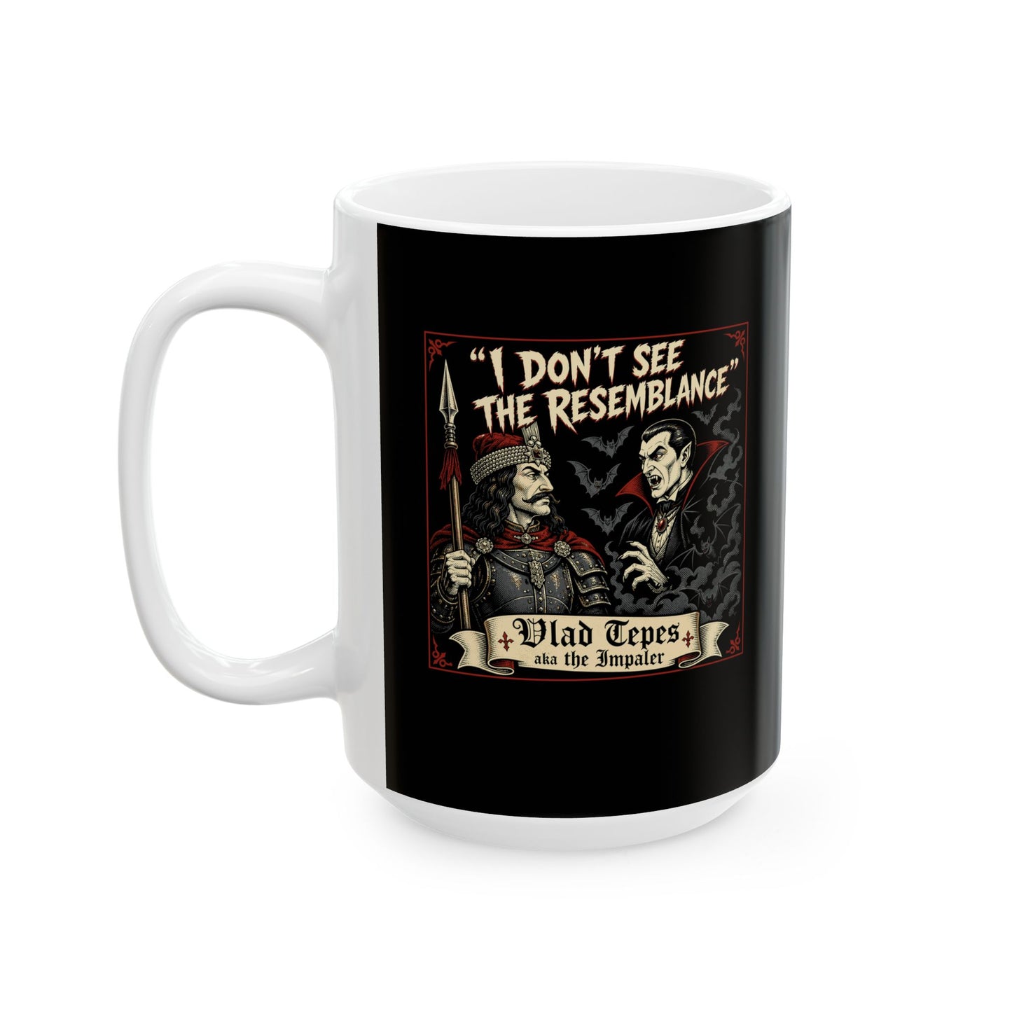 Vlad Tepes Dracula No Resemblance Ceramic Mug, (11oz, 15oz)