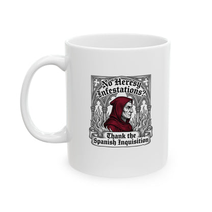 No Heresy Infestations Spanish Inquisition Ceramic Mug, (11oz, 15oz)