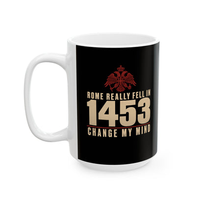 Rome Fell 1453 Ceramic Mug, (11oz, 15oz)