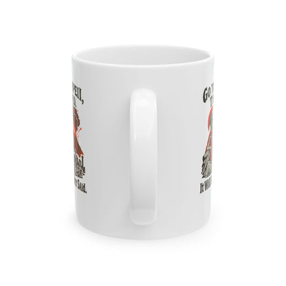 Go to Pompeii They Said Ceramic Mug, (11oz, 15oz)