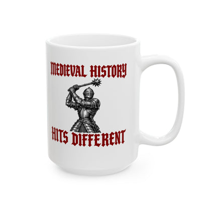 Medieval History Hits Different Knight Ceramic Mug, (11oz, 15oz)