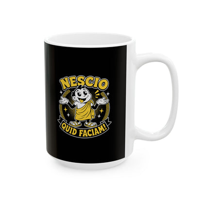 NESCIO QUID FACIAM CARTOON Ceramic Mug, (11oz, 15oz)