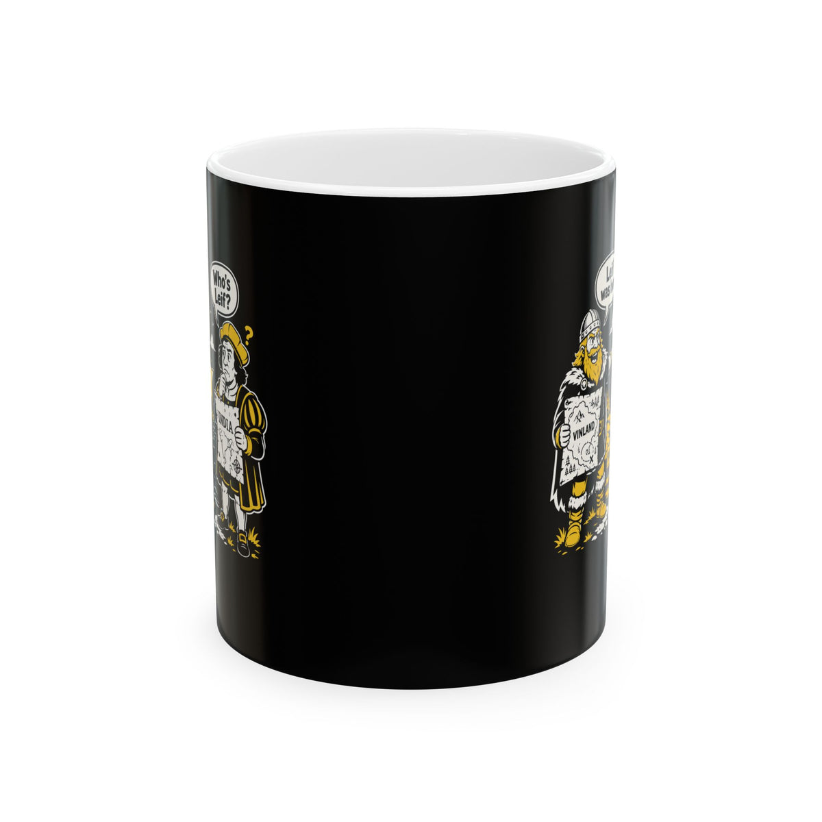 Leif Was Here Christopher Columbus Ceramic Mug, (11oz, 15oz)