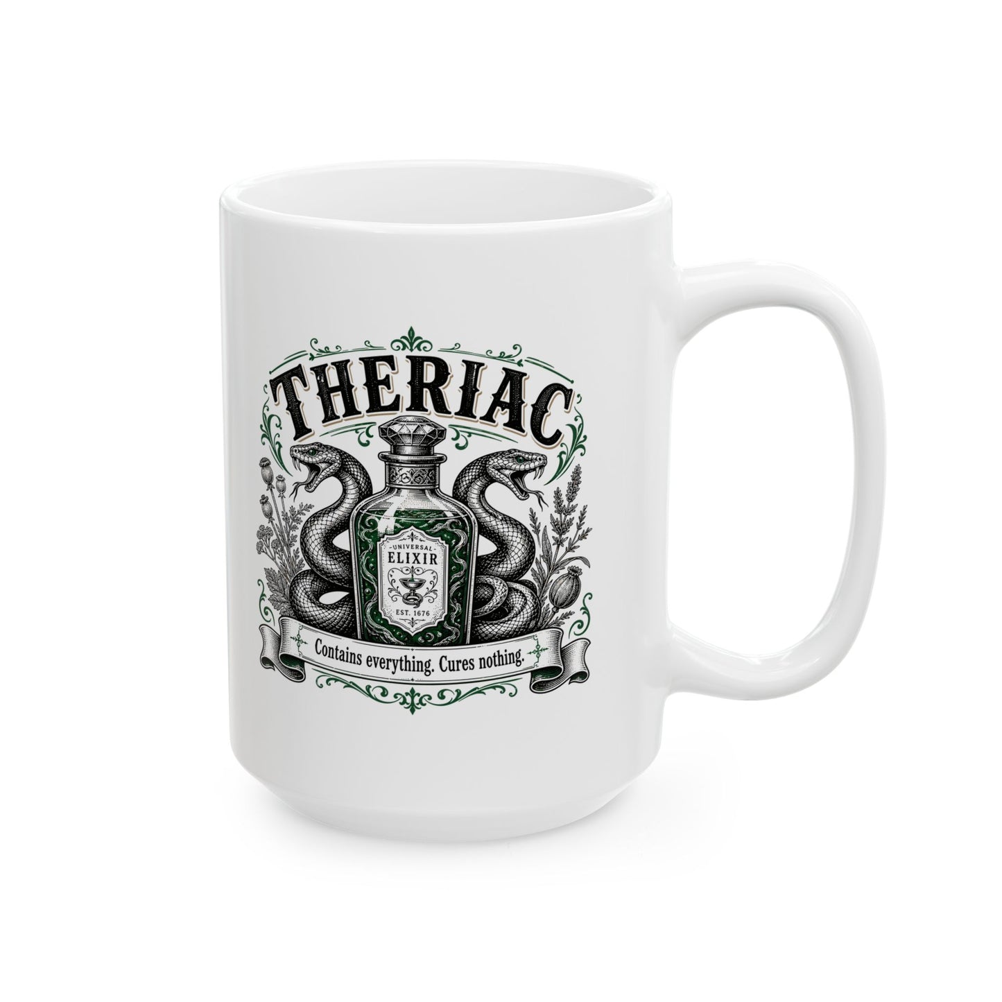 Theriac Contains Everything Cures Nothing Ceramic Mug, (11oz, 15oz)