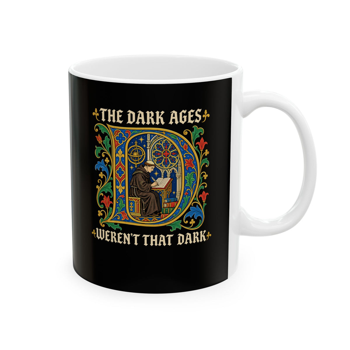 The Dark Ages Weren't That Dark Ceramic Mug, (11oz, 15oz)