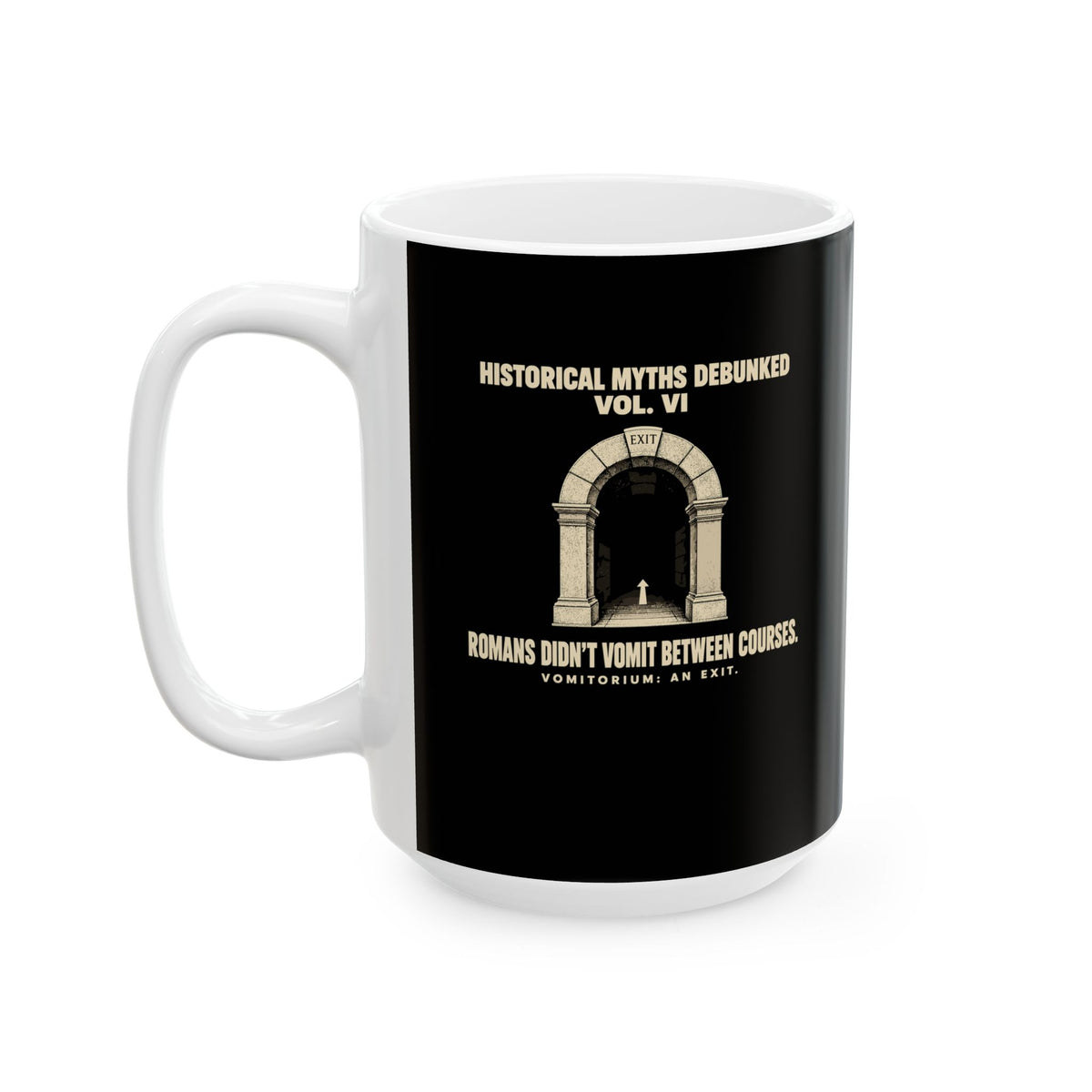Historical Myths Debunked Vol VI Vomitorium Ceramic Mug, (11oz, 15oz)