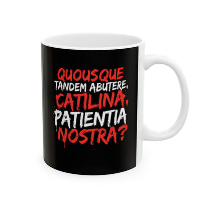 Cicero First Speech Against Catiline Conspiracy Ceramic Mug, (11oz, 15oz)