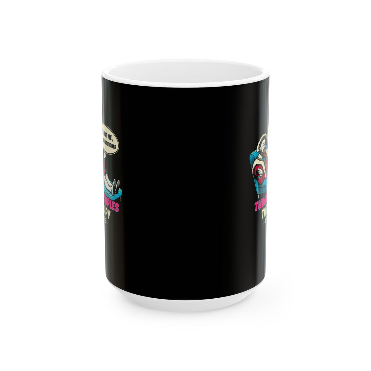 Tudor Couples Therapy Ceramic Mug, (11oz, 15oz)
