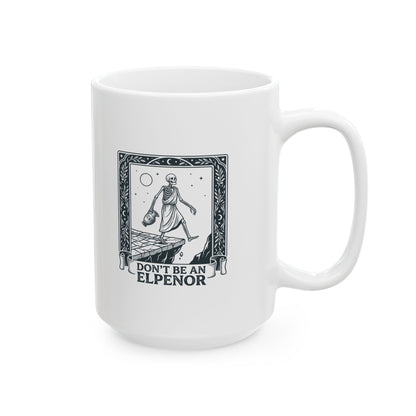 Don't Be an Elpenor the Odyssey Ceramic Mug, (11oz, 15oz)