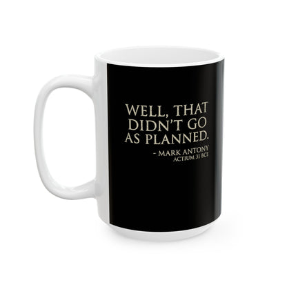 Mark Antony Actium Quote Ceramic Mug, (11oz, 15oz)