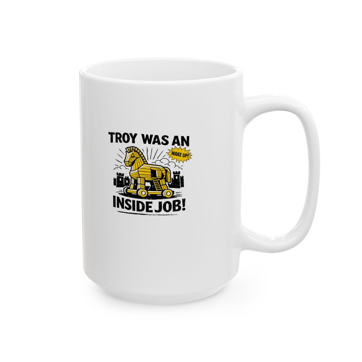 Troy Was Inside Job Ceramic Mug, (11oz, 15oz)