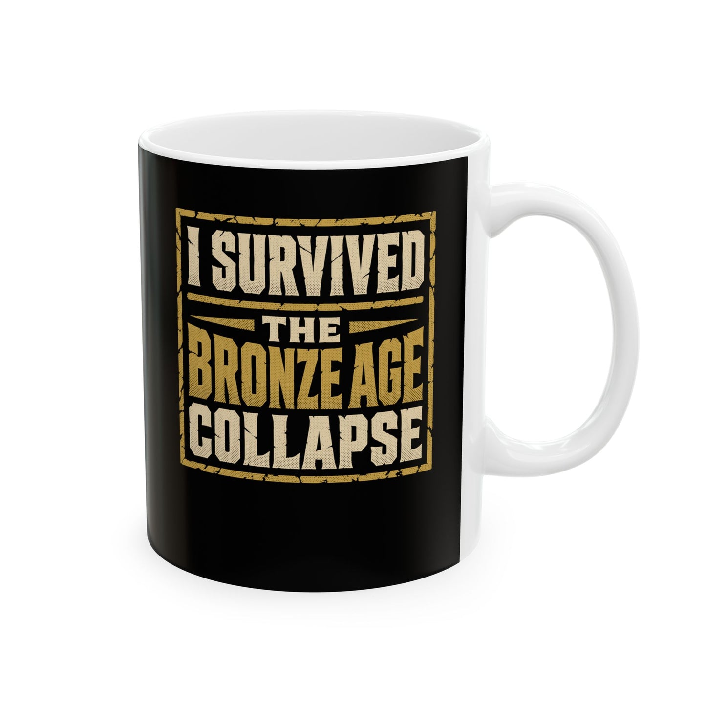 I Survived the Bronze Age Collapse Ceramic Mug, (11oz, 15oz)