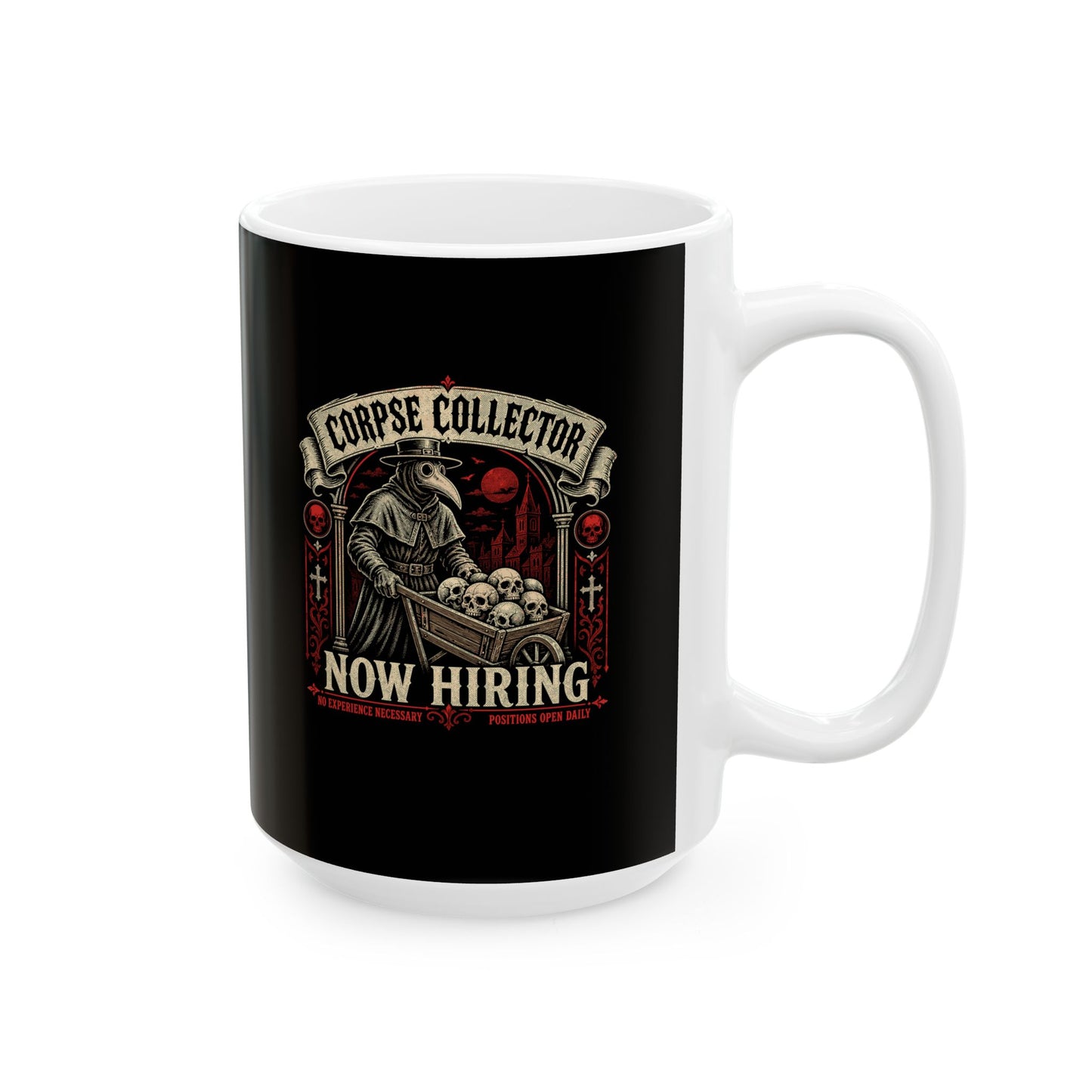 Plague Corpse Collector Now Hiring Ceramic Mug, (11oz, 15oz)