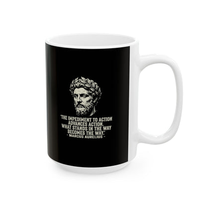 Marcus Aurelius Quote The Obstacle is the Way Ceramic Mug, (11oz, 15oz)