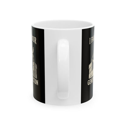 I Fart in Your General Direction  Ceramic Mug, (11oz, 15oz)
