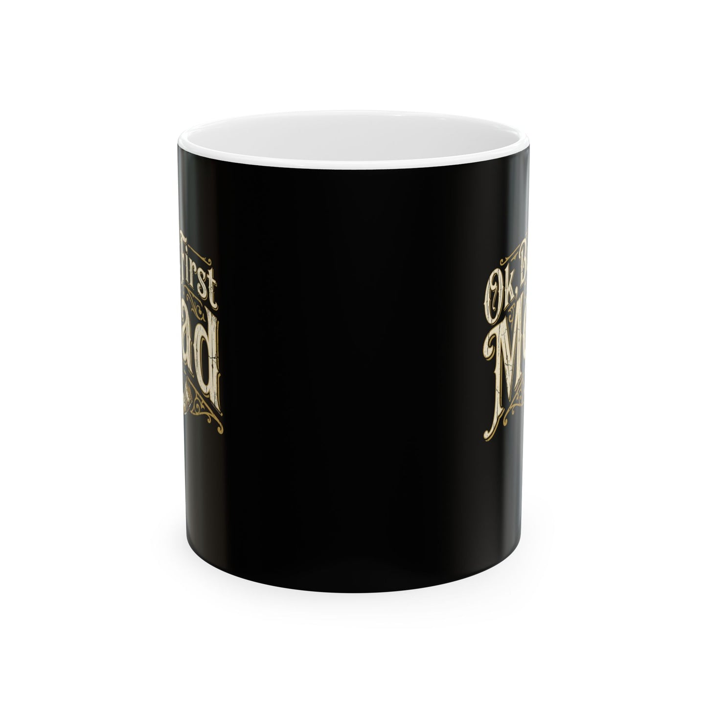 Ok but First Mead Ceramic Mug, (11oz, 15oz)
