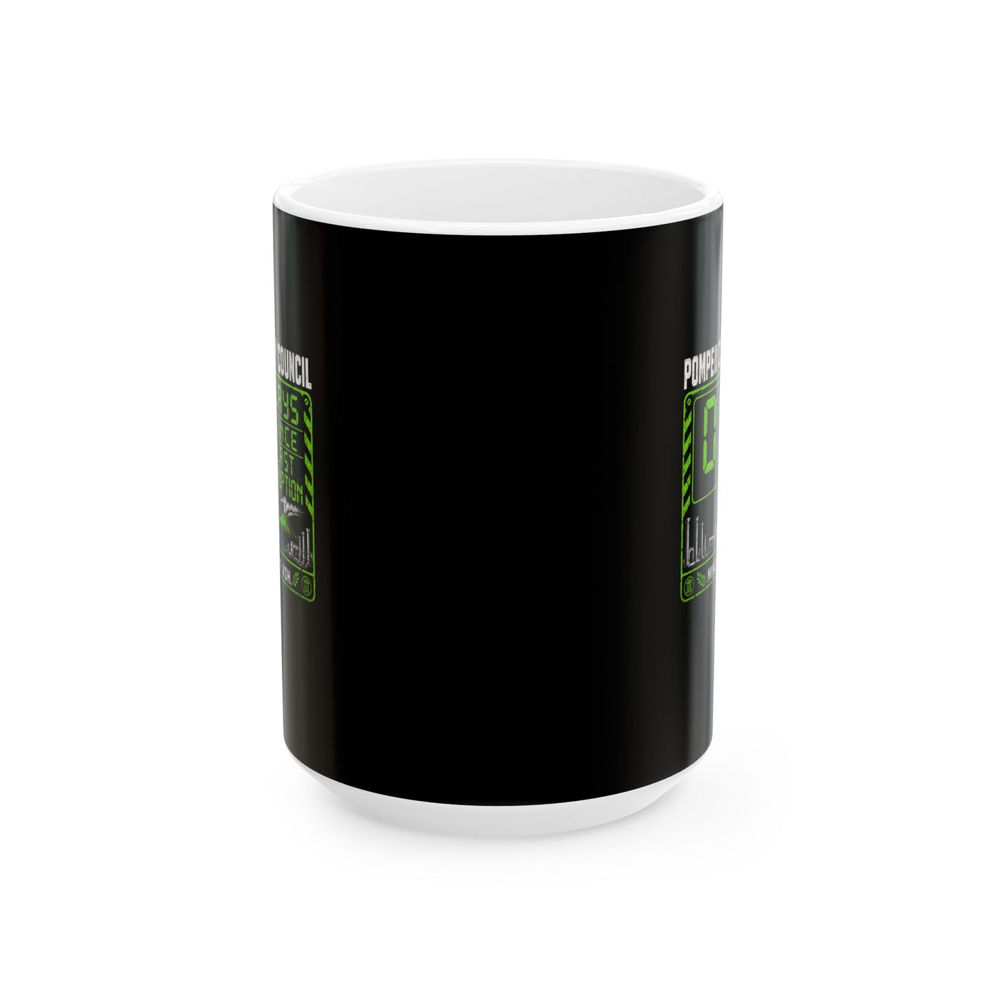 Pompeii 0 Days Since Last Eruption Ceramic Mug, (11oz, 15oz)