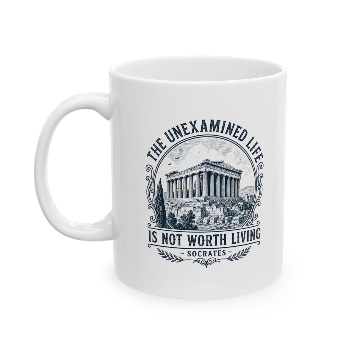 Unexamined Life Quote Socrates Ceramic Mug, (11oz, 15oz)