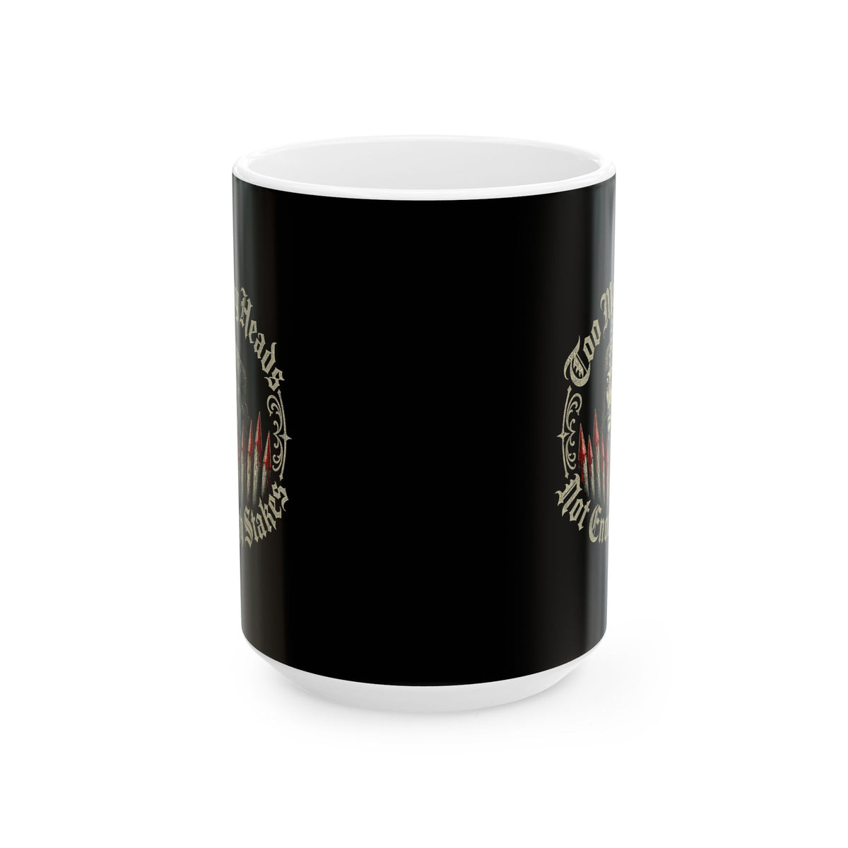 Vlad Tepes Not Enough Stakes Ceramic Mug, (11oz, 15oz)