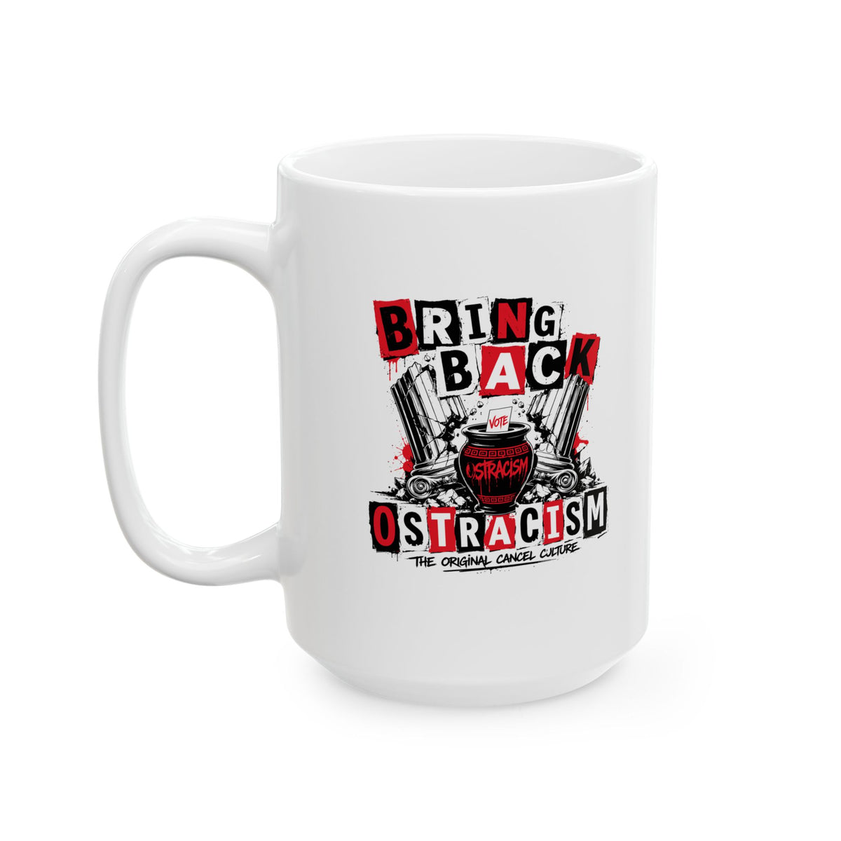 Bring Back Ostracism Punk Aesthetic Ceramic Mug, (11oz, 15oz)
