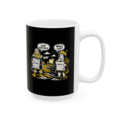 Leif Was Here Christopher Columbus Ceramic Mug, (11oz, 15oz)