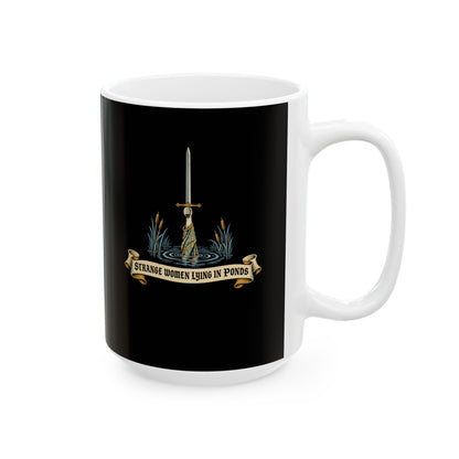 Strange Women Lying in Ponds Ceramic Mug, (11oz, 15oz)