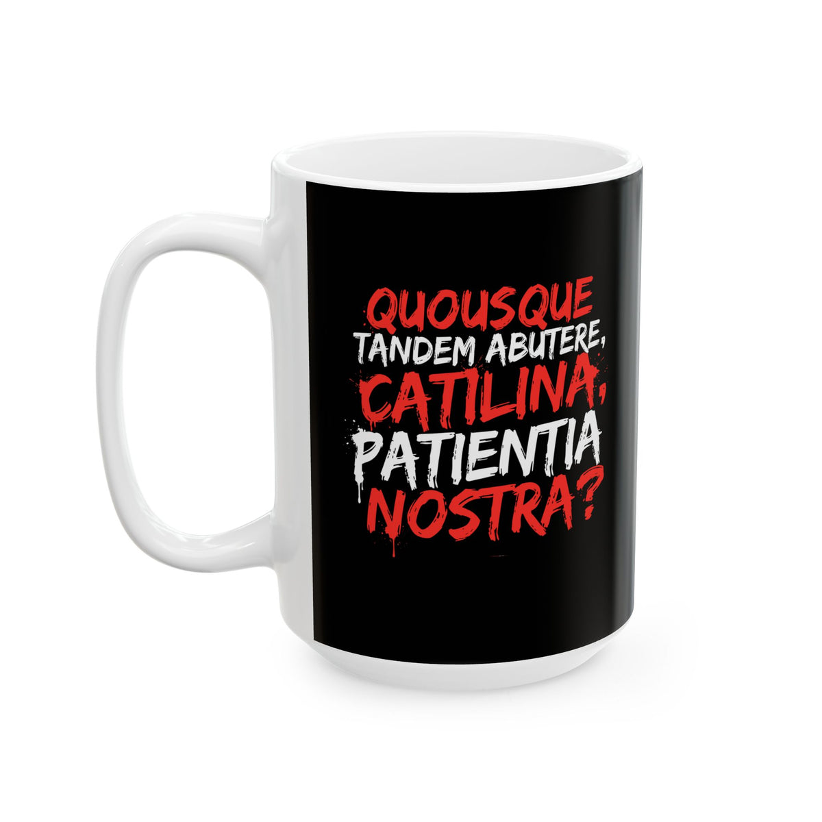 Cicero First Speech Against Catiline Conspiracy Ceramic Mug, (11oz, 15oz)