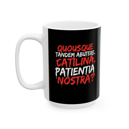 Cicero First Speech Against Catiline Conspiracy Ceramic Mug, (11oz, 15oz)