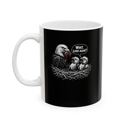 Prometheus What Liver Again Ceramic Mug, (11oz, 15oz)