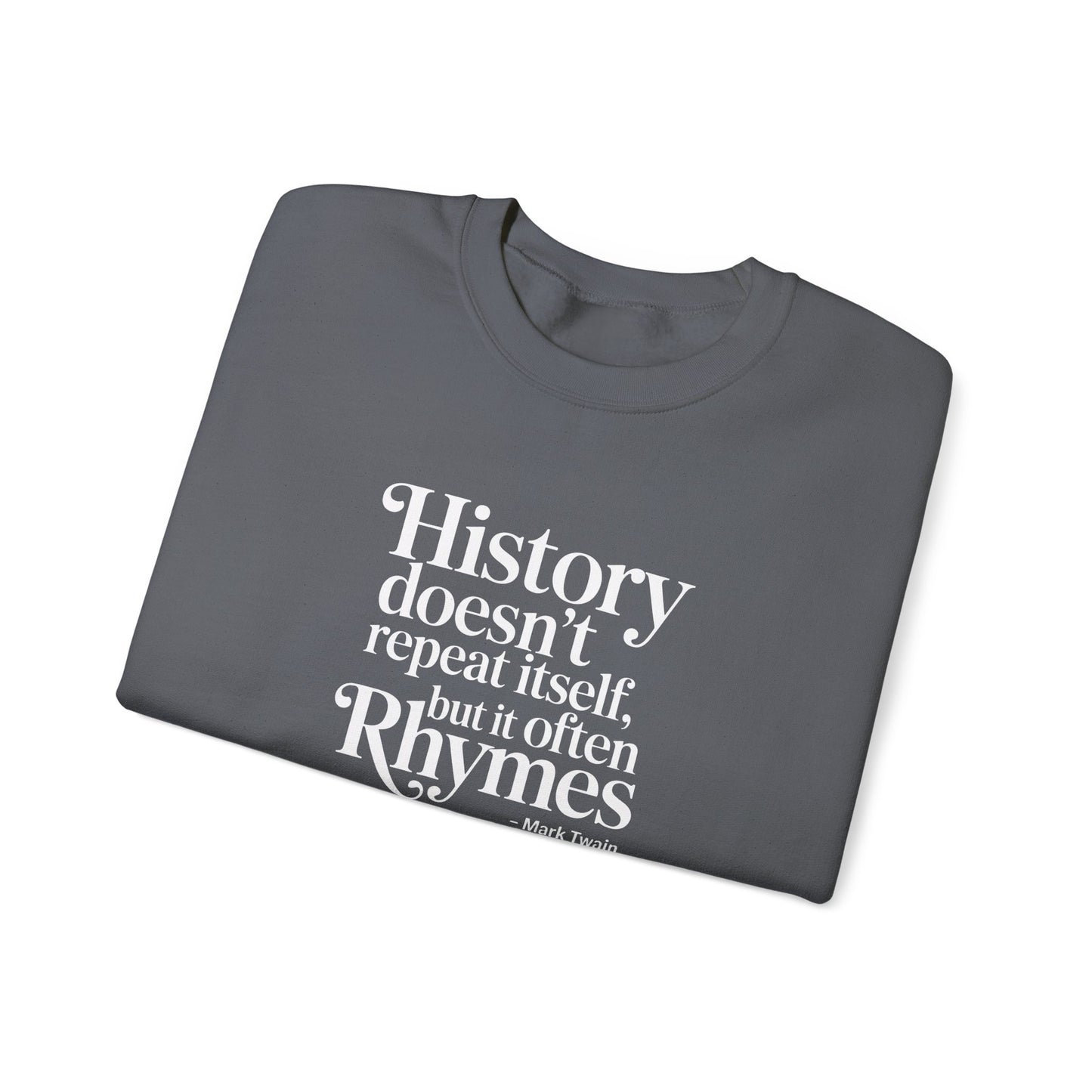 Mark Twain History Doesn't Repeat Quote Unisex Heavy Crewneck Sweatshirt