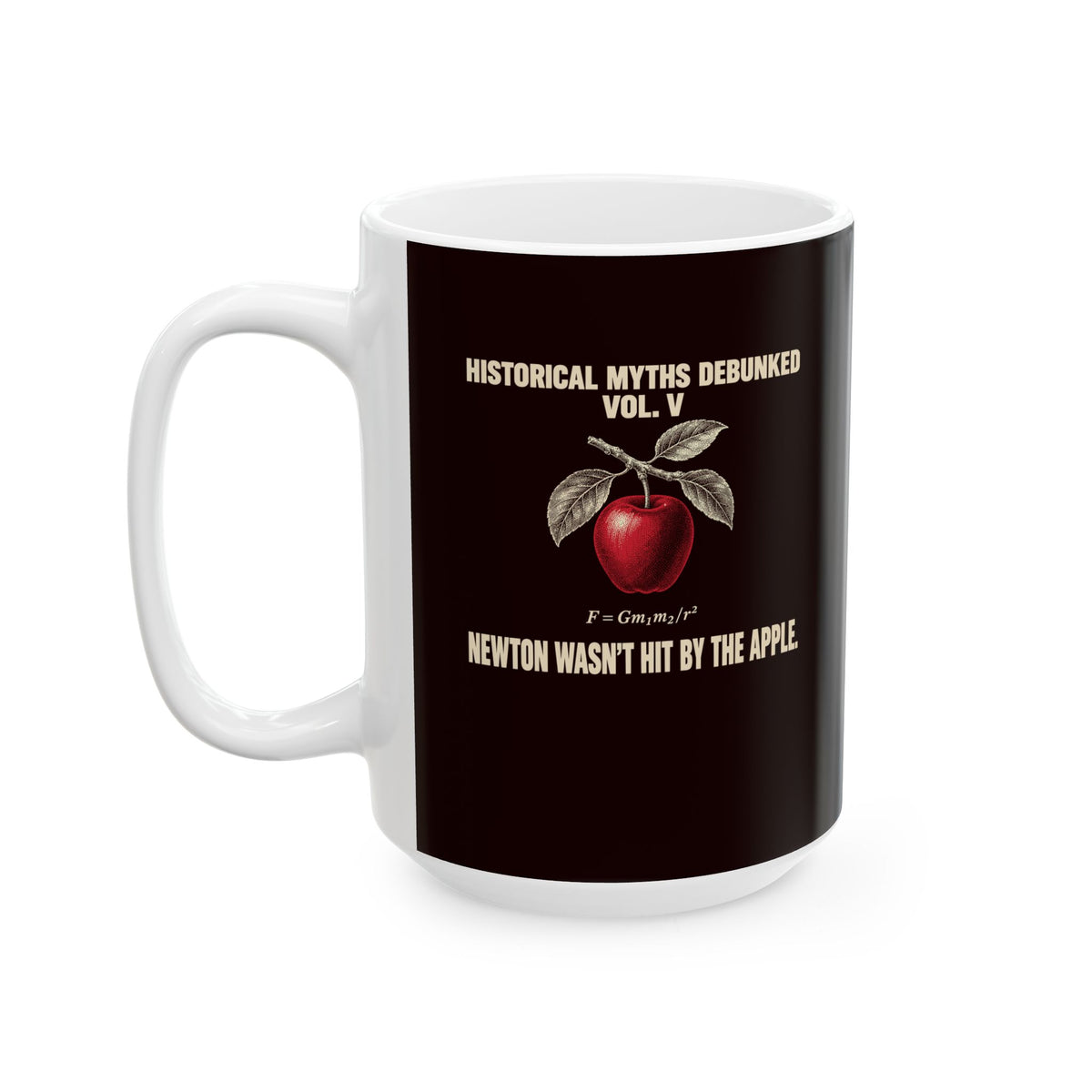 Historical Myths Debunked Vol V Newton Apple Ceramic Mug, (11oz, 15oz)