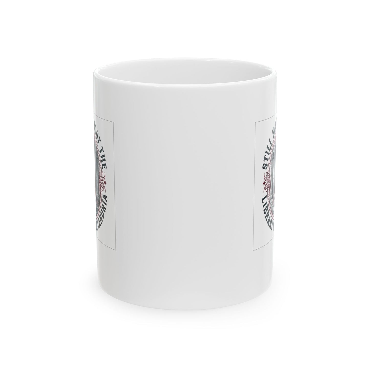 Still Mad About Library of Alexandria Ceramic Mug, (11oz, 15oz)