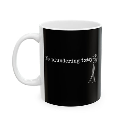 No Plundering Today Sad Pirate Ceramic Mug, (11oz, 15oz)