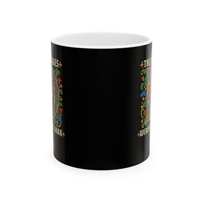 The Dark Ages Weren't That Dark Ceramic Mug, (11oz, 15oz)