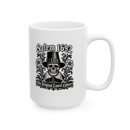 Salem 1692 The Original Cancel Culture Ceramic Mug, (11oz, 15oz)