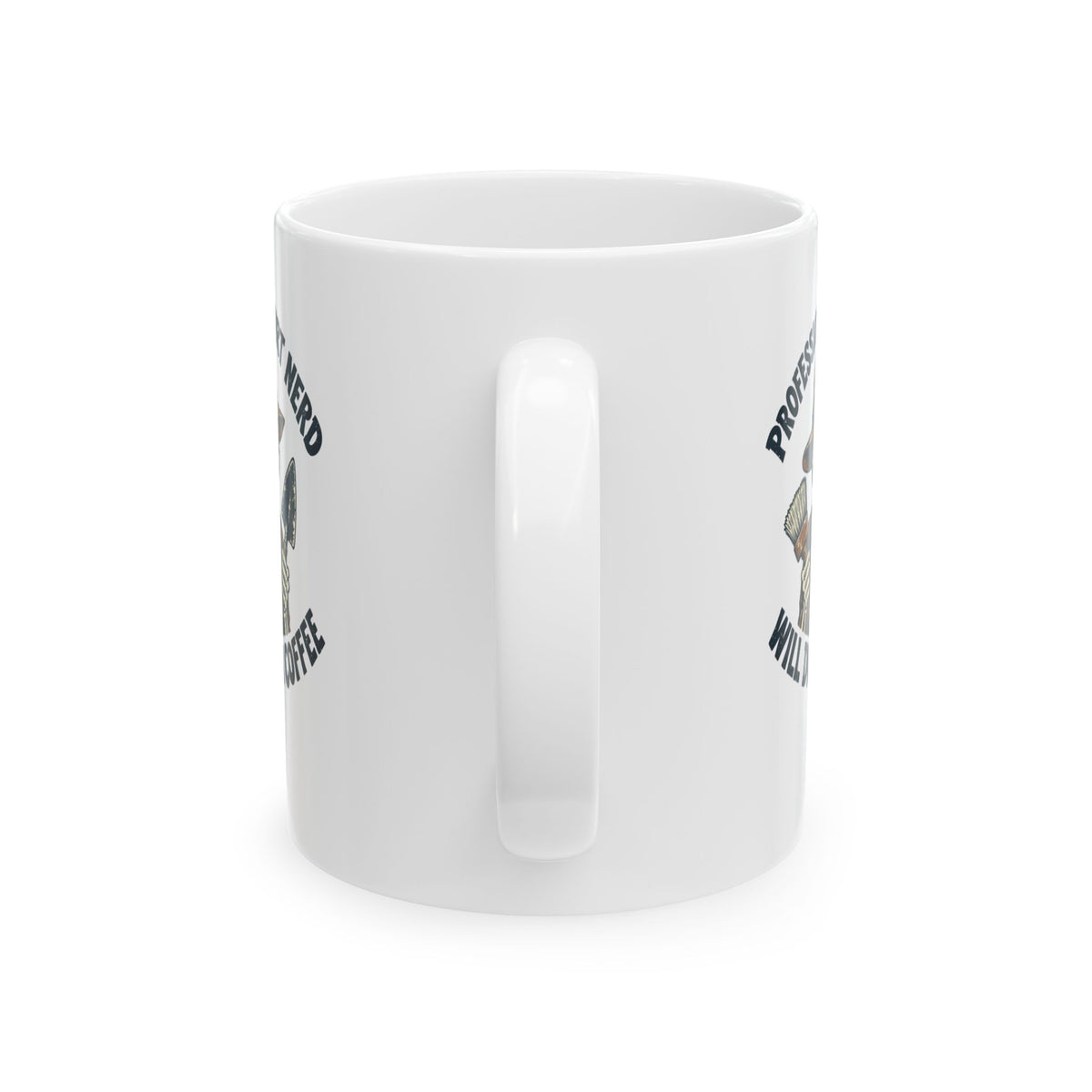 Professional Dirt Nerd Will Dig For Coffee Ceramic Mug, (11oz, 15oz)
