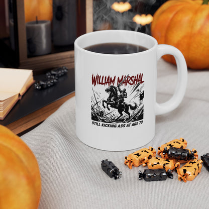 William Marshal Kicking Ass Age 70 Ceramic Mug, (11oz, 15oz)