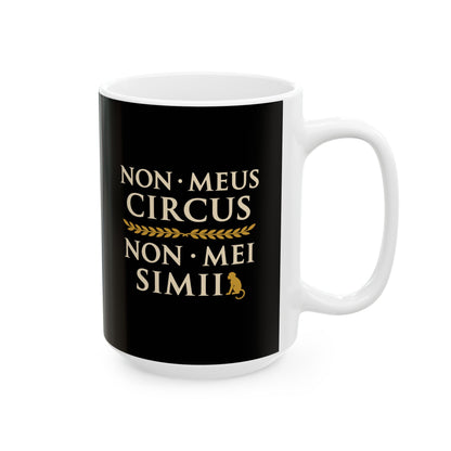 Non Meus Circus Typographic Ceramic Mug, (11oz, 15oz)